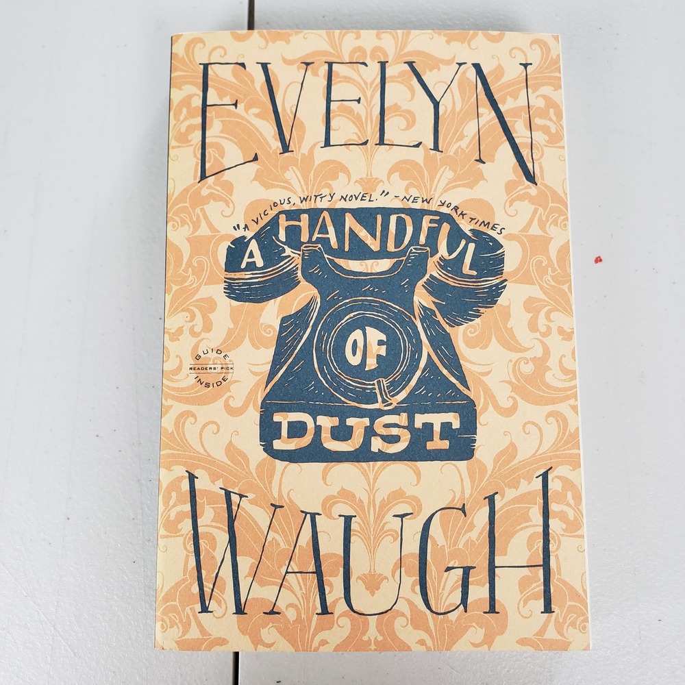 A Handful of Dust by Evelyn Waugh Back Bay Books Paperback Satire 2012 Edition